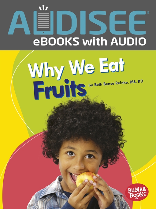 Title details for Why We Eat Fruits by Beth Bence Reinke, MS, RD - Wait list